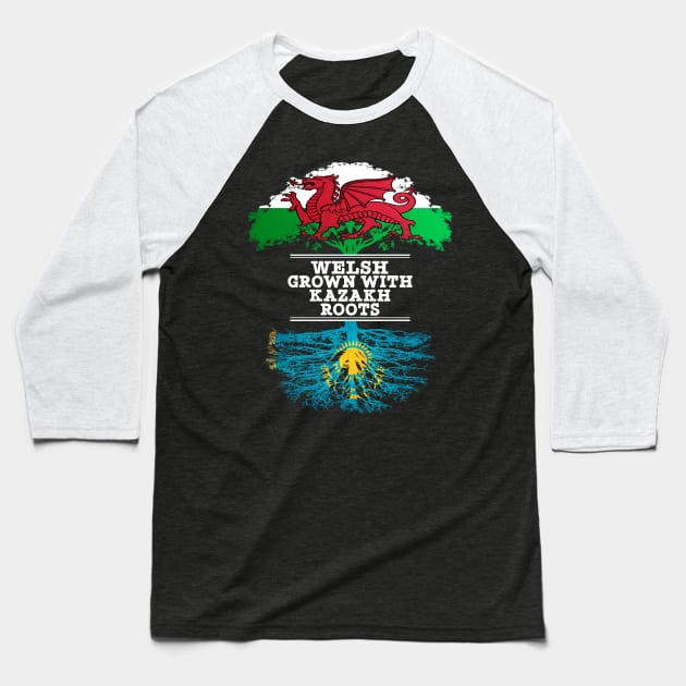 Welsh Grown With Kazakh Roots - Gift for Kazakh With Roots From Kazakhstan Baseball T-Shirt by Country Flags